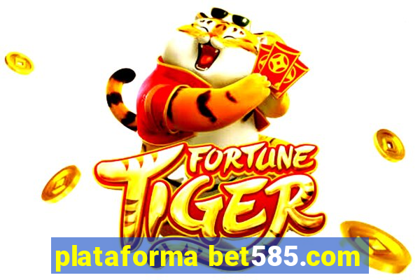 plataforma bet585.com